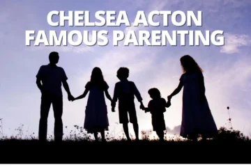 Chelsea Acton Famous Parenting