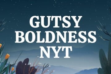 gutsy boldness nyt